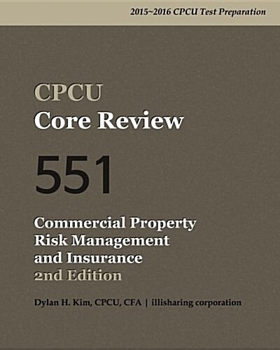 Cpcu Core Review 551 Commercial Property Risk Management and Insurance, 2nd Edition (Paperback)