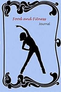 Food and Fitness Journal (Paperback)