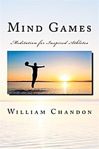 Mind Games: Meditation for Inspired Athletes (Paperback)