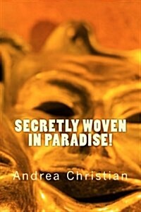 Secretly Woven in Paradise! (Paperback)