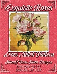 Exquisite Roses Cross Stitch Pattern (Paperback)