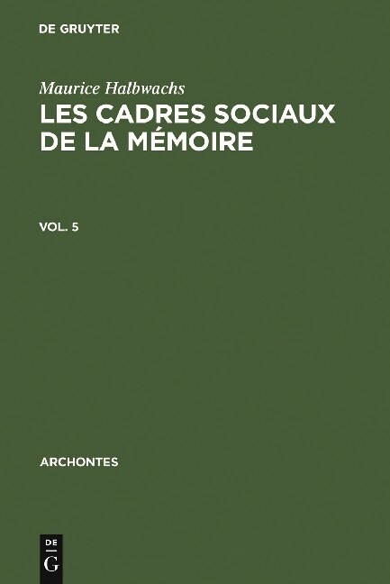 Les cadres sociaux de la m?oire (Hardcover, Reed. 1975)