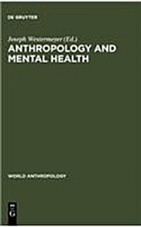 Anthropology and Mental Health: Setting a New Course (Hardcover, Reprint 2011)