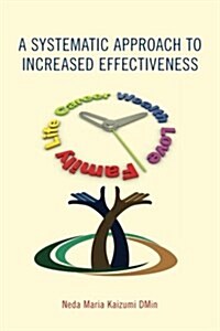 A Systematic Approach to Increased Effectiveness (Paperback)