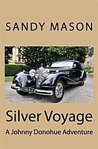 Silver Voyage: A Johnny Donohue Adventure (Paperback)