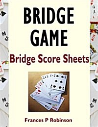 Bridge Game: Bridge Score Sheets (Paperback)