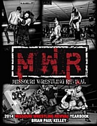2014 Missouri Wrestling Revival Yearbook (Paperback)