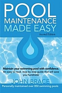 Pool Maintenance Made Easy (Second Edition) (Paperback)