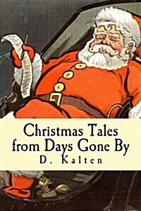 Christmas Tales from Days Gone by (Paperback)