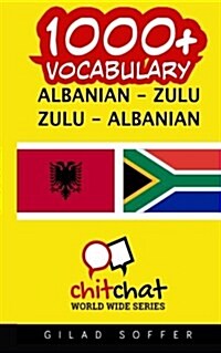 1000+ Albanian - Zulu Zulu - Albanian Vocabulary (Paperback)