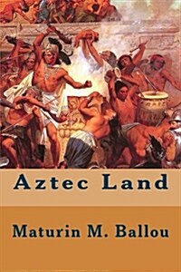 Aztec Land (Paperback)