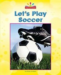 Let's Play Soccer (Library Binding)