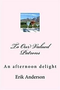 To Our Valued Patrons: An Afternoon Delight (Paperback)