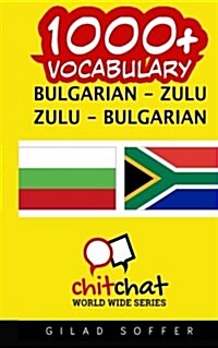 1000+ Bulgarian - Zulu Zulu - Bulgarian Vocabulary (Paperback)