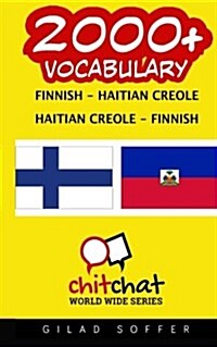 2000+ Finnish - Haitian Creole Haitian Creole - Finnish Vocabulary (Paperback)