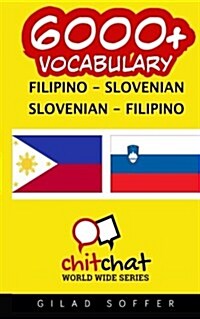 6000+ Filipino - Slovenian Slovenian - Filipino Vocabulary (Paperback)