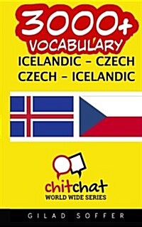 3000+ Icelandic - Czech Czech - Icelandic Vocabulary (Paperback)