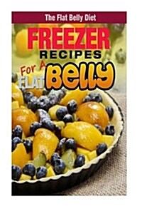 Freezer Recipes for a Flat Belly (Paperback)