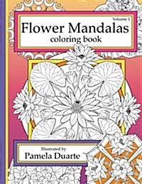 Flower Mandalas Coloring Book, Volume 1 (Paperback)