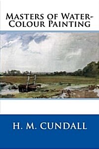 Masters of Water-Colour Painting (Paperback)
