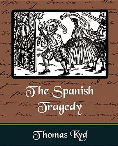 The Spanish Tragedy (Paperback)