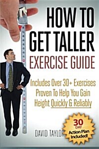 How to Get Taller: The Complete Exercise Guide (Paperback)