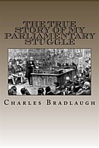 The True Story of My Parliamentary Stuggle (Paperback)