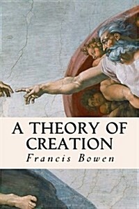A Theory of Creation (Paperback)