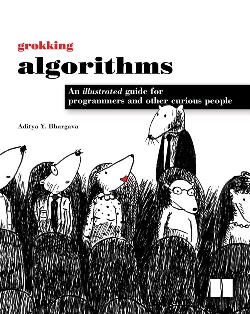 Grokking Algorithms: An Illustrated Guide for Programmers and Other Curious People (Paperback)