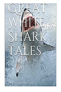 Great White Shark Tales (Paperback)