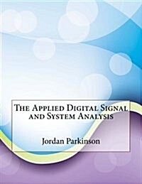 The Applied Digital Signal and System Analysis (Paperback)