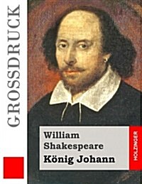 K?ig Johann (Gro?ruck) (Paperback)