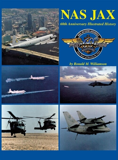 NAS Jax (2nd Edition): An Illustrated History of Naval Air Station Jacksonville, Florida (Paperback, 2)
