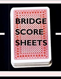 Bridge Score Sheets: For Bridge Scoring (Paperback)