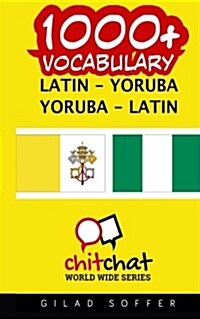 1000+ Latin - Yoruba Yoruba - Latin Vocabulary (Paperback)