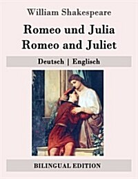 Romeo Und Julia / Romeo and Juliet: Deutsch - Englisch (Paperback)