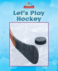 Let's Play Hockey (Library Binding)