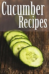 Cucumber Recipes (Paperback)