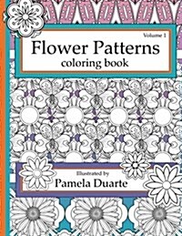 Flower Patterns Coloring Book, Volume1 (Paperback)