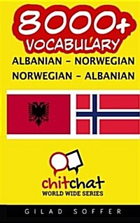 8000+ Albanian - Norwegian Norwegian - Albanian Vocabulary (Paperback)