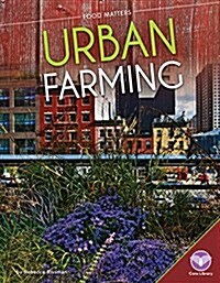 Urban Farming (Library Binding)