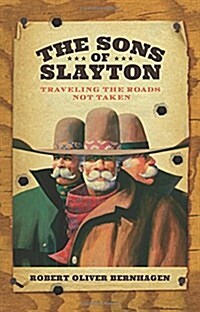 The Sons of Slayton: Traveling the Roads Not Taken (Paperback)