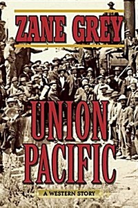 Union Pacific: A Western Story (Paperback)