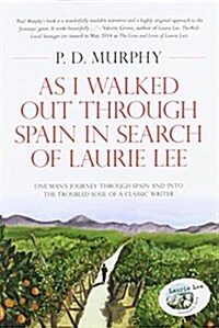 As I Walked Out Through Spain in Search of Laurie Lee (Paperback)