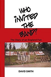 Who Invited the Band? (Paperback)