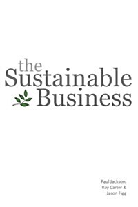 The Sustainable Business (Paperback)