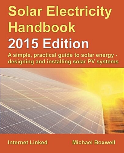 Solar Electricity Handbook (Paperback, 2015)