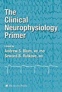 The Clinical Neurophysiology Primer (Paperback)