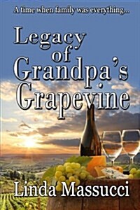 Legacy of Grandpas Grapevine (Paperback)