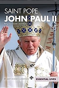 Saint Pope John Paul II: Religious Leader and Humanitarian (Library Binding)